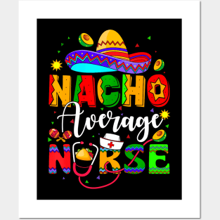 Nacho Average Nurse Cinco De Mayo  Mexican Nursing Posters and Art